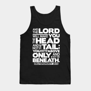 Deuteronomy 28:13 The Head And Not The Tail Tank Top